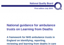 National guidance for ambulance trusts on Learning from Deaths: A framework for NHS ambulance trusts in England on identifying, reporting, reviewing and learning from deaths in care